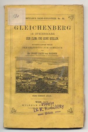 Gleichenberg in Steiermark. Sein Clima und seine Quellen. Eine balneologische Skizze zur Anleitung für Curgäste.