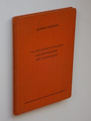 Fachwissenschaftliches aus der Industrie der Schokolade unter Berücksichtigung neuester Fabrikationsmethoden