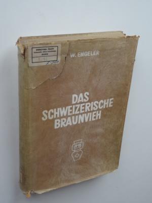 Das schweizerische Braunvieh. Monographie und Quellenwerk über die Braunviehrasse, ihre Verbreitung, Züchtung und Förderung in Geschichte und Gegenwart […]