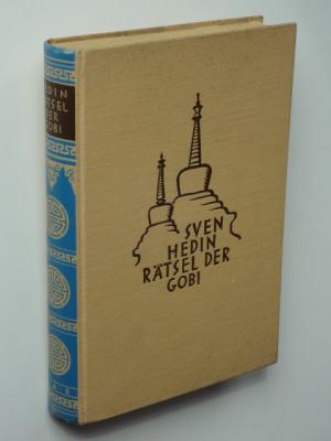 Rätsel der Gobi. Die Fortsetzung der Großen Fahrt durch Innerasien in den Jahren 1928 - 1930