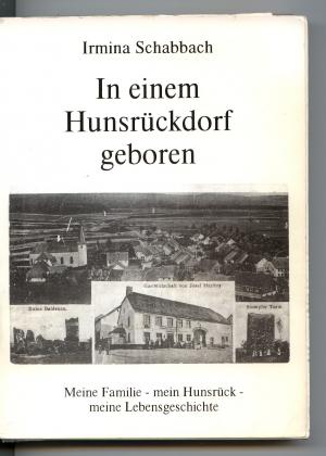 In einem Hunsrückdorf geboren. Meine Familie - mein Hunsrück - meine Lebensgeschichte