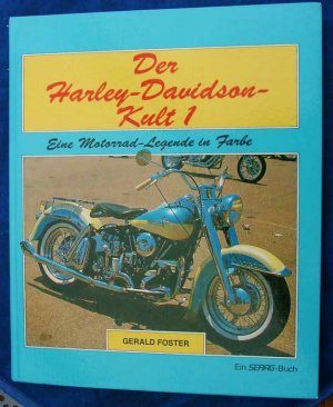 Der Harley-Davidson-Kult 1 - Eine Motorrad-Legende in Farbe