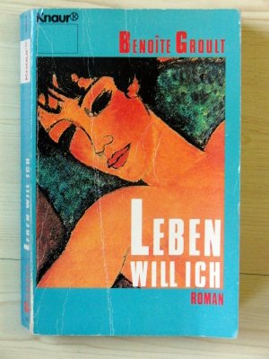 gebrauchtes Buch – Benoîte Groult – Leben will ich