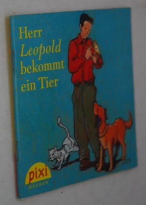 gebrauchtes Buch – Rüdiger Trebels – Pixi-Bücher. Nr. 1324. Herr Leopold bekommt ein Tier.