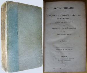 British Theatre comprising Tragedies, Comedies, Operas, and Farces, from the Most Classic Writers With Biography, Critical Account and Explanatory Notes […]