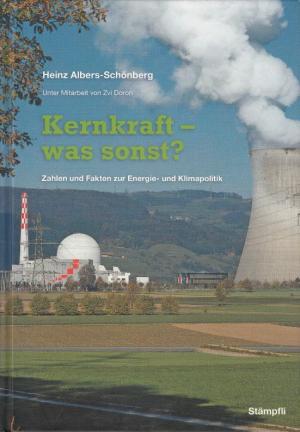 Kernkraft – was sonst? - Zahlen und Fakten zur Energie- und Klimapolitik