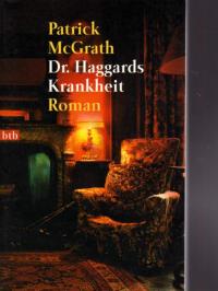 gebrauchtes Buch – Patrick McGrath – Dr. Haggards Krankheit. (Tb)