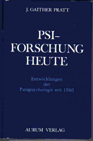 PSI-Forschung heute;  Entwicklungen der Parapsychologie seit 1960..