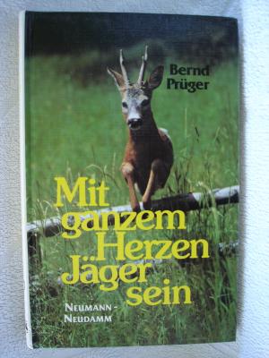 Mit Ganzem Herzen Jager Sein Bernd Pruger Buch Gebraucht Kaufen A00qvmde01zzx