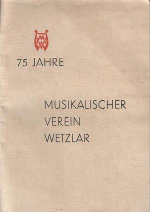 75 Jahre Musikalischer Verein Wetzlar Festschrift