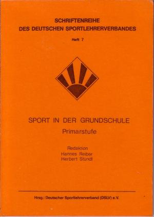 Sport in der Grundschule Primarstufe // Schriftenreihe des deutschen Sportlehrerverbandes Heft 7