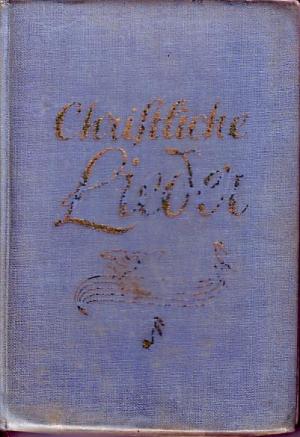 gebrauchtes Buch – Christliche Lieder zum Gebrauch in Sonntagschule und Familie gebrauchtes Buch – Christliche Lieder zum Gebrauch in Sonntagschule und Familie