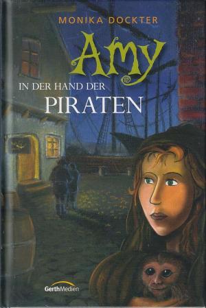 neues Buch – Monika Dockter – Amy in der Hand der Piraten - Amy-Serie, Band 2. Ab 8 Jahre