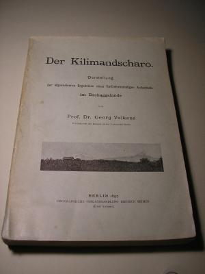 Der Kilimandscharo. Darstellung der allgemeinen Ergebnisse eines fünfzehnmonatigen Aufenthaltes im Dschaggalande