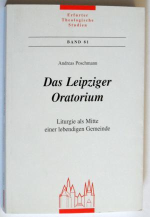 Das Leipziger Oratorium. Liturgie als Mitte einer lebendigen Gemeinde