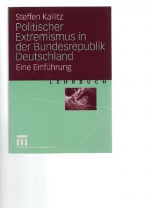 Politischer Extremismus in der Bundesrepublik Deutschland., Eine Einführung. (ISBN 9783825897130)