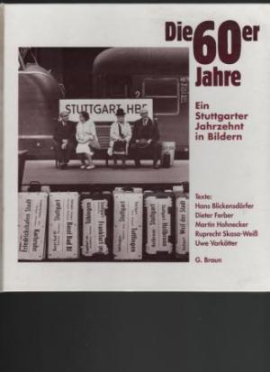 Die 60er Jahre. Ein Stuttgarter Jahrzehnt in Bildern.