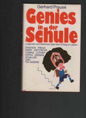 Genies in der Schule. , Legende und Wahrheit über den Erfolg im Leben.