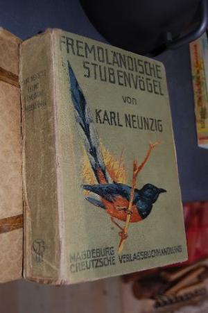 Fremdländische Stubenvögel. (= 5.Aufl.des Dr. Karl Russ ‘schen Handbuches für Vogelliebhaber, Bd.1.). Mit 400 Bildern im Text und 42 Tafeln in Farbendruck […]