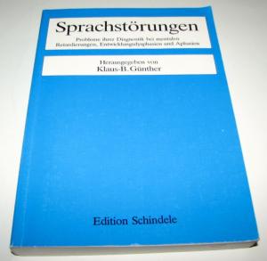 Sprachstörungen. Probleme ihrer Diagnostik bei mentalen Retardierungen, Entwicklungsdysphasien und Aphasien