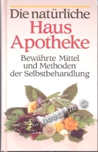 gebrauchtes Buch – Alfred P. Zeller – Die natürliche Haus Apotheke, Bewährte Mittel und Methoden der Selbstbehandlung