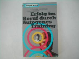 gebrauchtes Buch – Huber, Günther K. M. / Klausnitzer, J. E. – Erfolg im Beruf durch Autogenes Training. Ein Anti-Stress-Übungsprogramm. Mit psychologischem Stresstest.