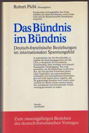 gebrauchtes Buch – Hrsg. Picht, Robert – Das Bündnis im Bündnis. Deutsch-französische Beziehungen im internationalen Spannungsfeld.