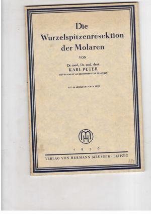 Die Wurzelspitzenresektion der Molaren - mit 183 Abbildungen