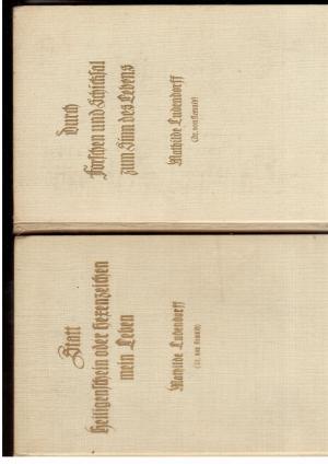 antiquarisches Buch – Mathilde Ludendorff – Durch Forschen und Schicksal zum Sinn des Lebens / Statt Heiligenschein und Hexenzeichen mein Leben