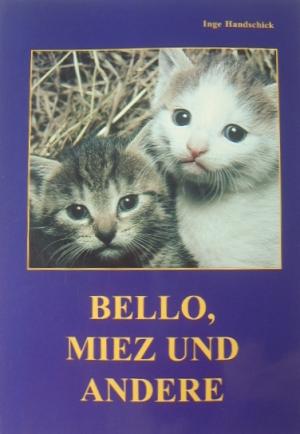 BELLO, MIEZ und andere  -  Mit Tieren erlebt, mit Tieren leben