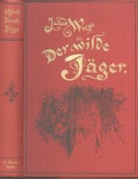 antiquarisches Buch – Julius Wolff – Der wilde Jäger  Eine Weidmannsmär