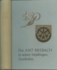 Das Amt Brebach in seiner 150jährigen Geschichte