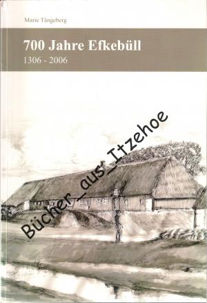 700 Jahre Efkebüll 1306-2006