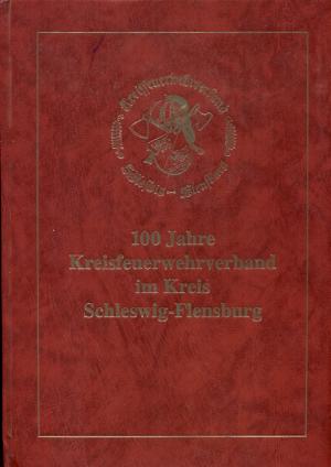 gebrauchtes Buch – 100 Jahre Kreisfeuerwehrverband im Kreis Schleswig-Flensburg