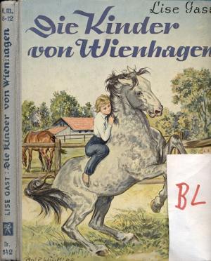 Die Kinder von Wienhagen. Lustige Erzählung von sechs Kindern auf einem Gutshof