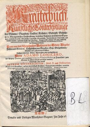 Kreuterbuch, künstliche Conterfeytunge der Bäume, Stauden, Hecken, Kräuter, Getreyd, Gewürze, rc. Mit eigentlicher Beschreibung, derselben Nahmen, in […]