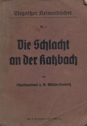 Die Schlacht an der Katzbach,Liegnitzer Heimatbücher Nr.1