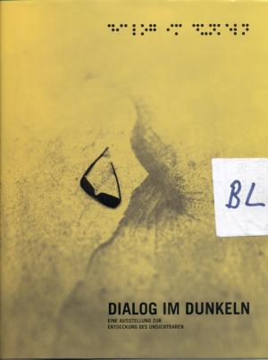 Dialog im Dunkeln , Eine Ausstellung zur Entdeckung des Unsichtbaren