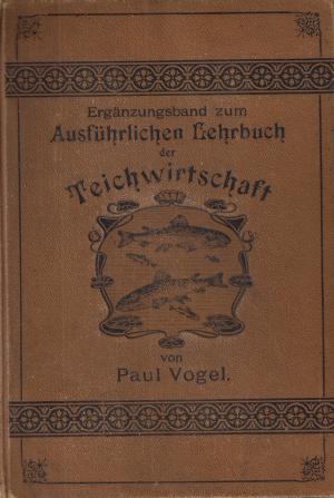 Ergänzungsband zum ausführlichen Lehrbuch der Teichwirtschaft