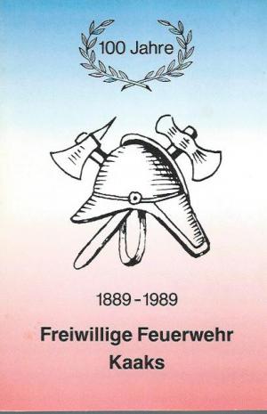 1889-1989 Freiwillige Feuerwehr Kaaks