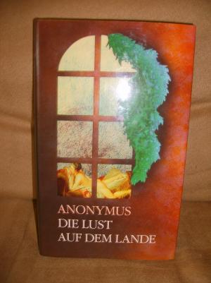 gebrauchtes Buch – Anonymus – Die Lust auf dem Lande