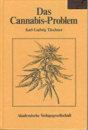 Das Cannabis-Problem  -- Die Kontroverse um Hashisch und Marihuana aus medizinisch-soziologischer Sicht