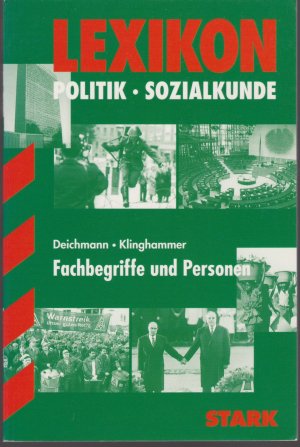 gebrauchtes Buch – Deichmann, Carl; Klinghammer – Lexikon Politik /Sozialkunde - Fachbegriffe und Personen