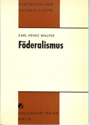 antiquarisches Buch – Walper, Karl Heinz – Föderalismus (Reihe Politik und Zeitgeschichte Heft 22)