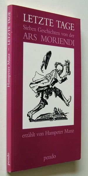 Letzte Tage - Sieben Geschichten von der Ars Moriendi - Vom Autor signiert