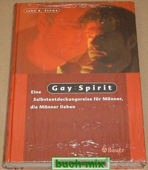 Gay Spirit Eine Selbstentdeckungsreise Fur Manner Die John R Stowe Buch Neu Kaufen A013zt0v01zzc