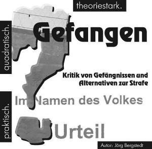 gebrauchtes Buch – Jörg Bergstedt – Gefangen. Kritik von Gefängnissen und Alternativen zur Strafe