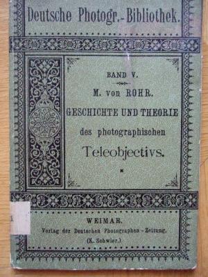 Geschichte und Theorie des photographischen Teleobjectivs