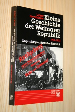 gebrauchtes Buch – Ludger Grevelhörster – Kleine Geschichte der Weimarer Republik 1918 - 1933. Ein problemgeschichtlicher Überblick.