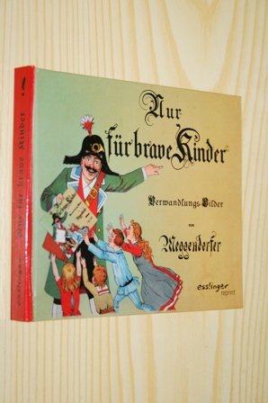 gebrauchtes Buch – Meggendorfer. Lothar – Nur für brave Kinder - Ein Verwandlungsbuch mit 10 feinen Farbdruckbildern (Reprint )